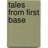 Tales From First Base by Wayne Stewart