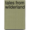 Tales from Wilderland by Gareth Ryder-Hanrahan