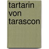 Tartarin Von Tarascon by Alphonse Daudet