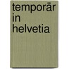 Temporär in Helvetia by Norbert Staffen
