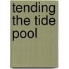 Tending the Tide Pool door Donna Loughran