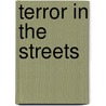 Terror in the Streets door Rosalia Shaw