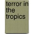 Terror in the Tropics
