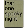 That One Spooky Night by Dan Bar-el