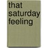 That Saturday Feeling