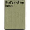 That's Not My Lamb... door Fiona Watts