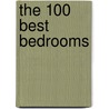 The 100 Best Bedrooms door Wim Pauwels