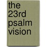 The 23rd Psalm Vision door M.L. Smith