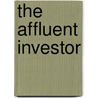 The Affluent Investor door Phil Demuth