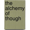 The Alchemy of Though by L.P. 1860-1955 Jacks