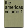 The Americas Volume 1 by William Henry Holmes