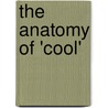 The Anatomy of 'cool' door Bjoern Schubert