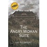 The Angry Woman Suite door Lee Fullbright