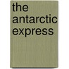 The Antarctic Express door Kenneth Hite