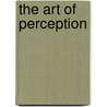 The Art of Perception door Robert Leaf