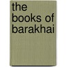 The Books of Barakhai by Mickey Zucker Reichert