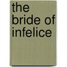 The Bride of Infelice door Laura Eugenia Newhall