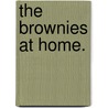The Brownies at Home. door Palmer Cox