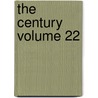 The Century Volume 22 by Josiah Gilbert Holland