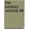The Century Volume 46 by Books Group