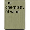 The Chemistry of Wine by Gerrit Jan Mulder