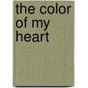The Color of My Heart door Sarah Martin Byrd