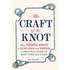 The Craft of the Knot