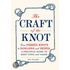 The Craft of the Knot