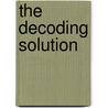 The Decoding Solution by Sharon Zinke