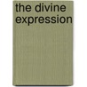The Divine Expression door Rick Weatherford