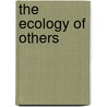 The Ecology of Others door Philippe Descola