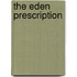 The Eden Prescription