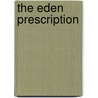 The Eden Prescription by Ethan Evers