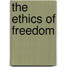The Ethics of Freedom door George Paxton Young