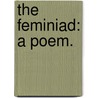 The Feminiad: a poem. door John Duncombe