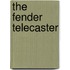 The Fender Telecaster