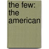 The Few: The American door Alex Kershaw