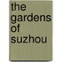 The Gardens of Suzhou