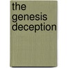 The Genesis Deception door My Wayne J. Shepard