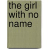 The Girl with No Name door Marina Chapman