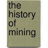 The History of Mining door Michael Coulson