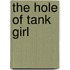 The Hole of Tank Girl
