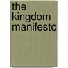 The Kingdom Manifesto door Steve Wilmshurst