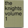 The Knights  Volume 1 door Robert C. Dallas