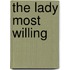 The Lady Most Willing