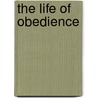 The Life of Obedience door Kenneth E. Hagin