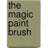 The Magic Paint Brush by Johnny Bates
