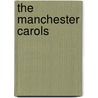 The Manchester Carols by Carol Ann Duffy