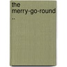 The Merry-Go-Round .. door W. Somerset 1874-1965 Maugham