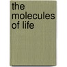 The Molecules of Life door John Kuriyan